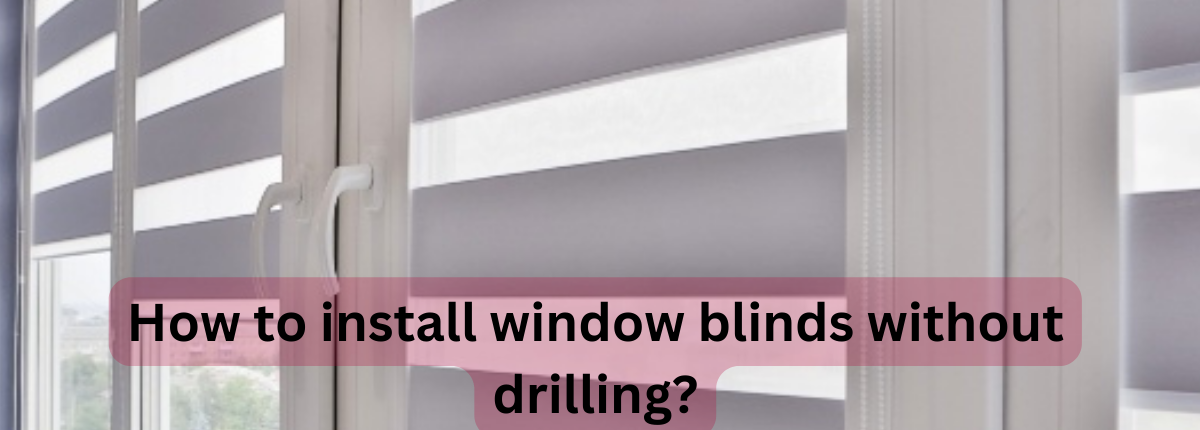 How to install window blinds without drilling (1)
